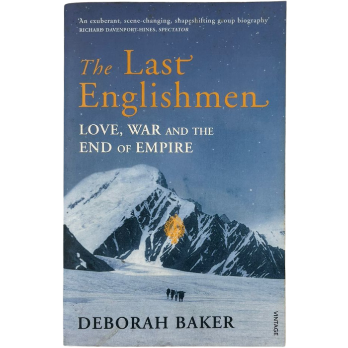 The Last Englishmen: Love  War and the End of Empire