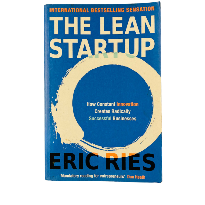 The Lean Startup: How Constant Innovation Creates Radically Successful Businesses