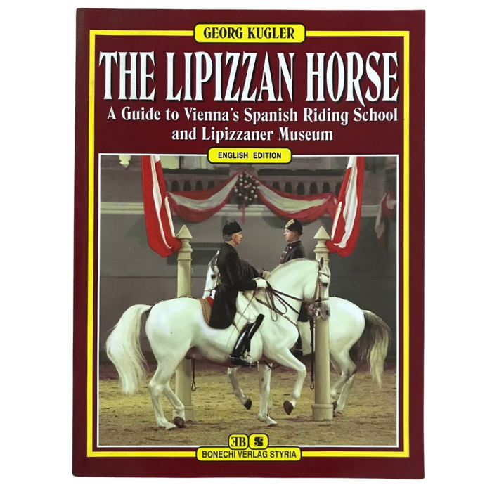The Lipizzan Horse: A Guide to Vienna's Spanish Riding School and Lipizzaner Museum