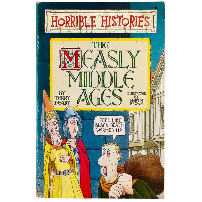 The Measly Middle Ages (Horrible Histories)