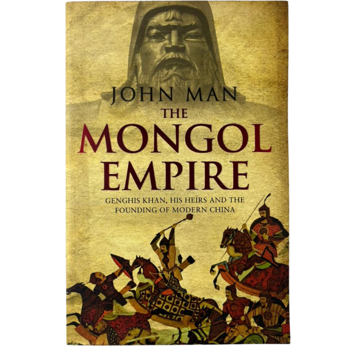 The Mongol Empire: Genghis Khan  His Heirs and the Founding of Modern China