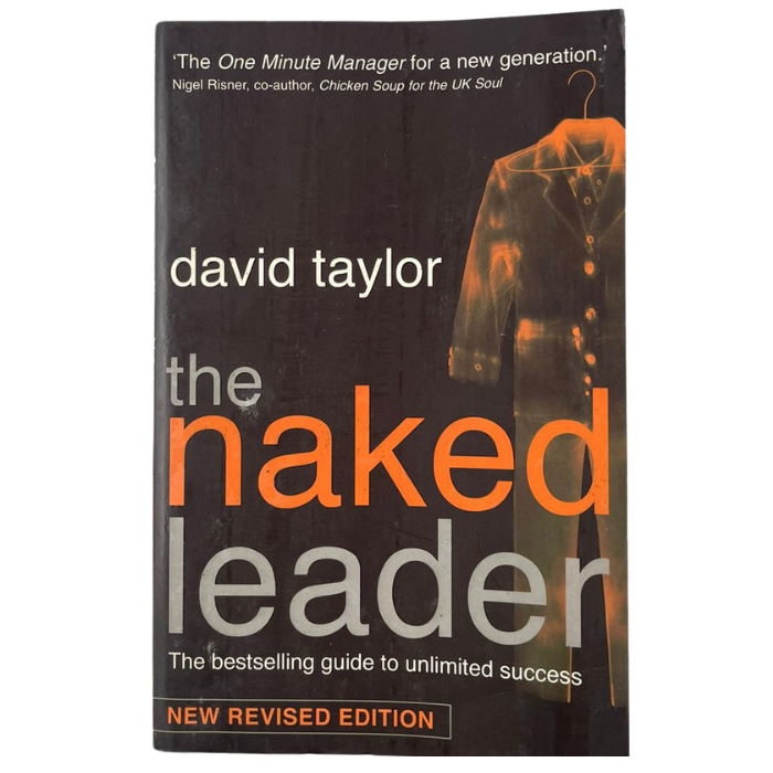 The Naked Leader: The Bestselling Guide to Unlimited Success