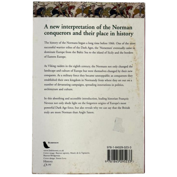 The Normans: Conquests That Changed the Face of Europe