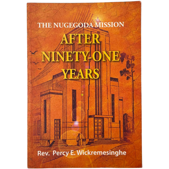 The Nugegoda Mission after Ninety-One Years