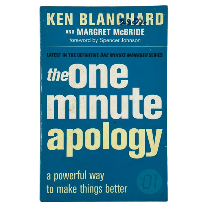 The One Minute Apology: A Powerful Way to Make Things Better