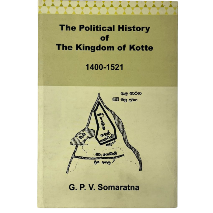 The Political History of the Kingdom of Kotte (1400-1521)