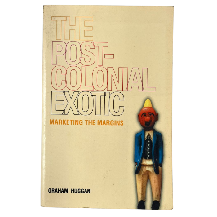 The Post-Colonial Exotic: Marketing the Margins