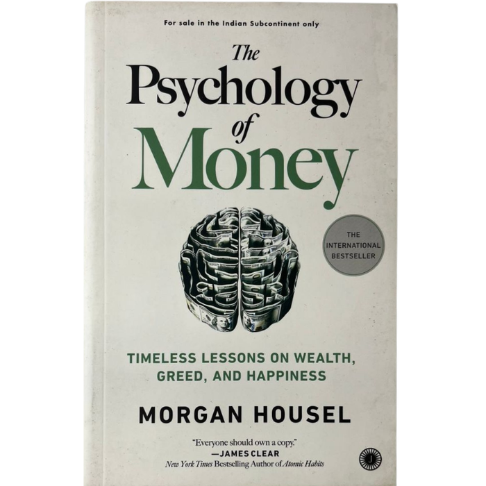The Psychology of Money: Timeless Lessons on Wealth  Greed  and Happiness