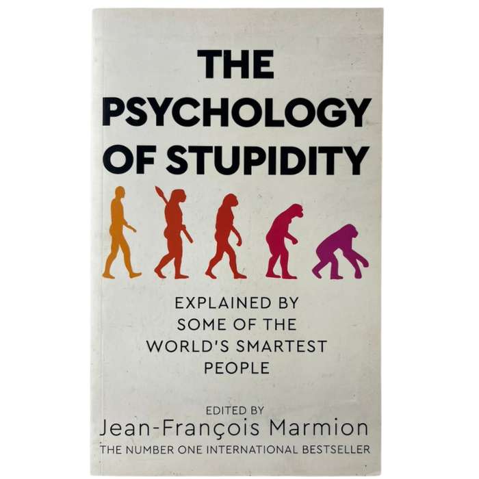 The Psychology of Stupidity