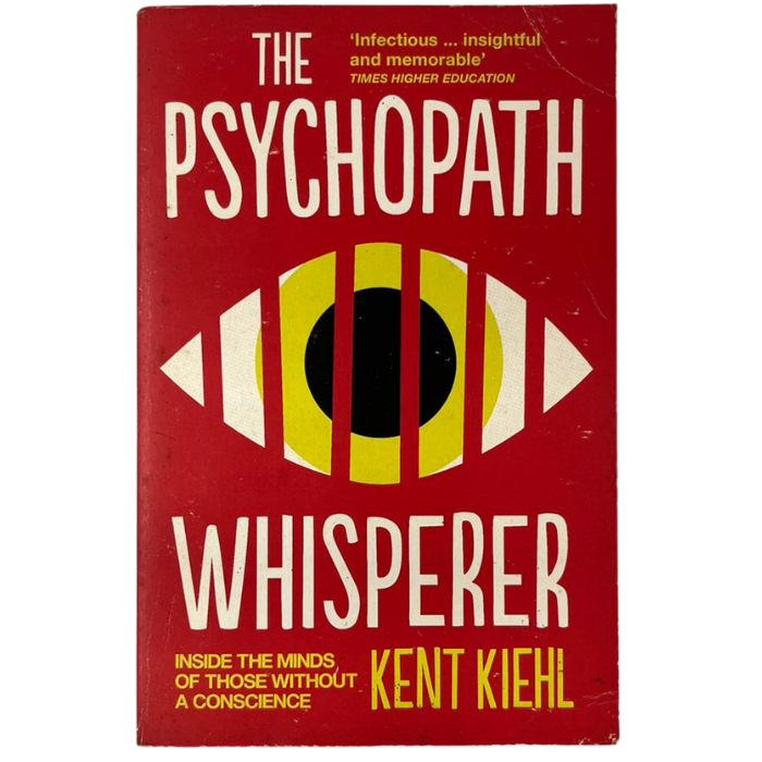 The Psychopath Whisperer: Inside the Minds of Those Without a Conscience