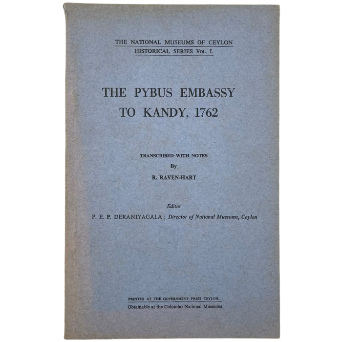 The Pybus Embassy to Kandy  1762 (National Museums of Ceylon Historical Series Vol. I)