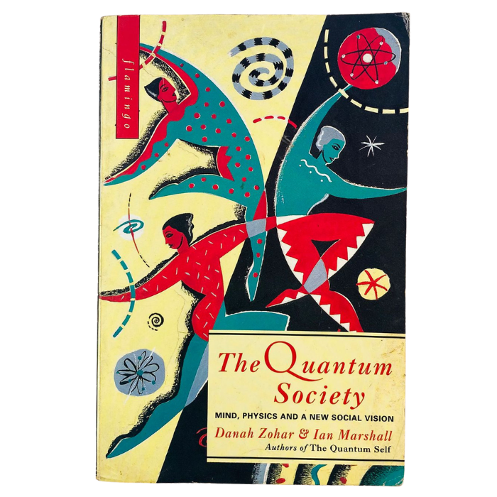 The Quantum Society: Mind  Physics and a New Social Vision