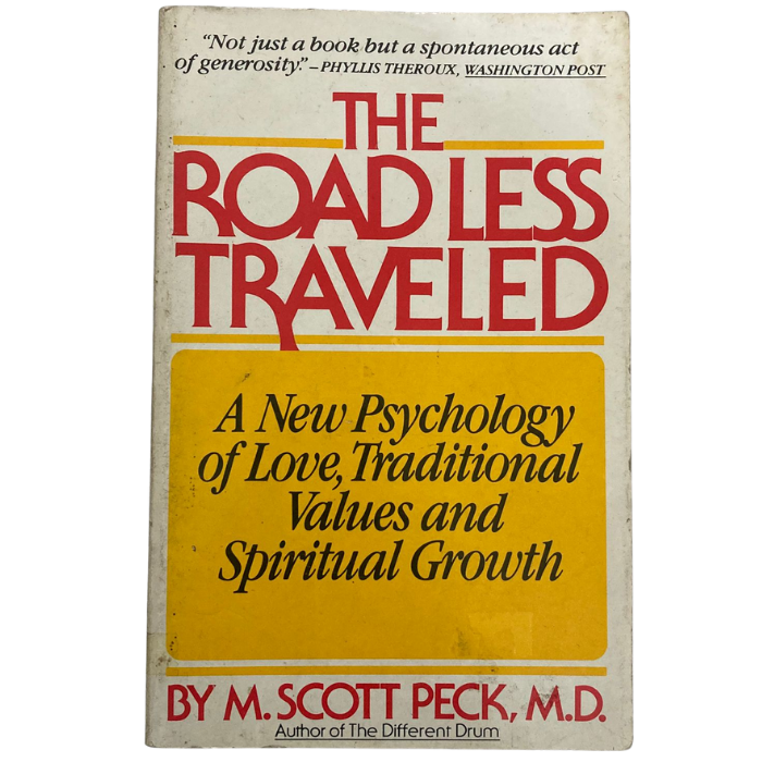 The Road Less Traveled: A New Psychology of Love  Traditional Values and Spiritual Growth