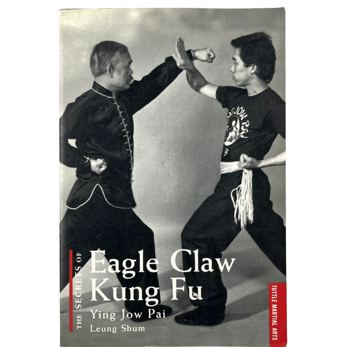 The Secrets of Eagle Claw Kung Fu: Ying Jow Pai