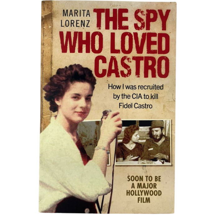 The Spy Who Loved Castro: How I was recruited by the CIA to kill Fidel Castro
