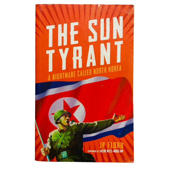 The Sun Tyrant: A Nightmare Called North Korea