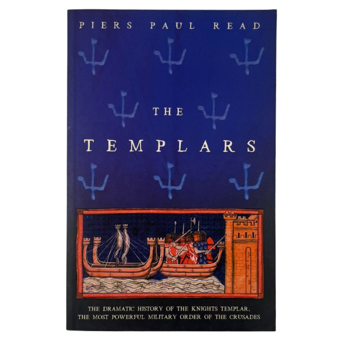 The Templars: The Dramatic History of the Knights Templar  the Most Powerful Military Order of the Crusades
