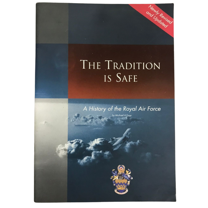 The Tradition Is Safe: A History of the Royal Air Force 