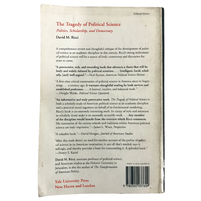 The Tragedy of Political Science : Politics  Scholarship  and Democracy