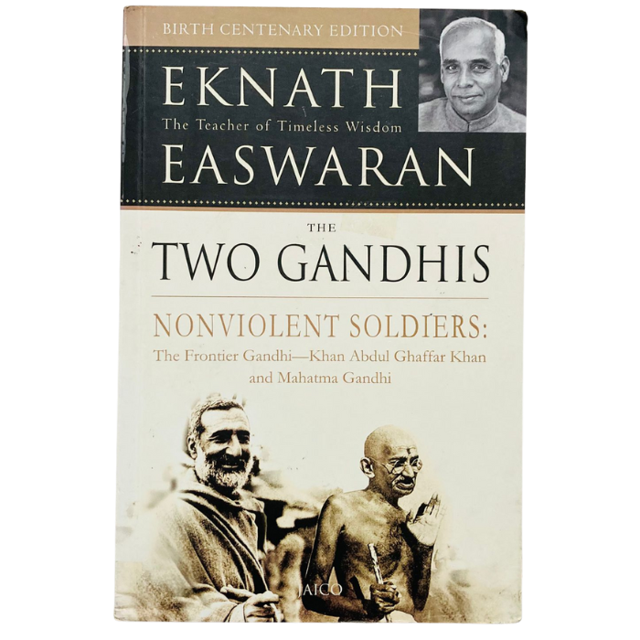 The Two Gandhis: Nonviolent Soldiers - The Frontier Gandhi  Khan Abdul Ghaffar Khan and Mahatma Gandhi