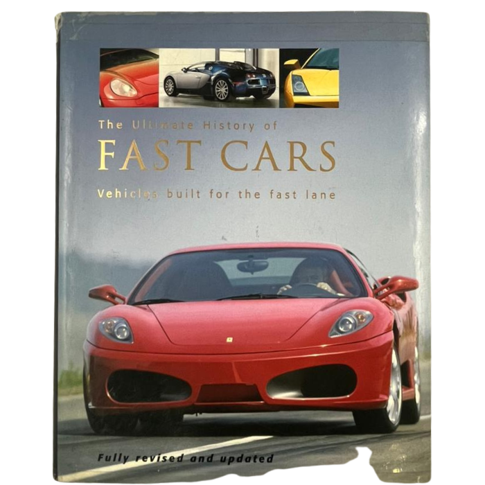 The Ultimate History of Fast Cars: Vehicles built for the fast lane
