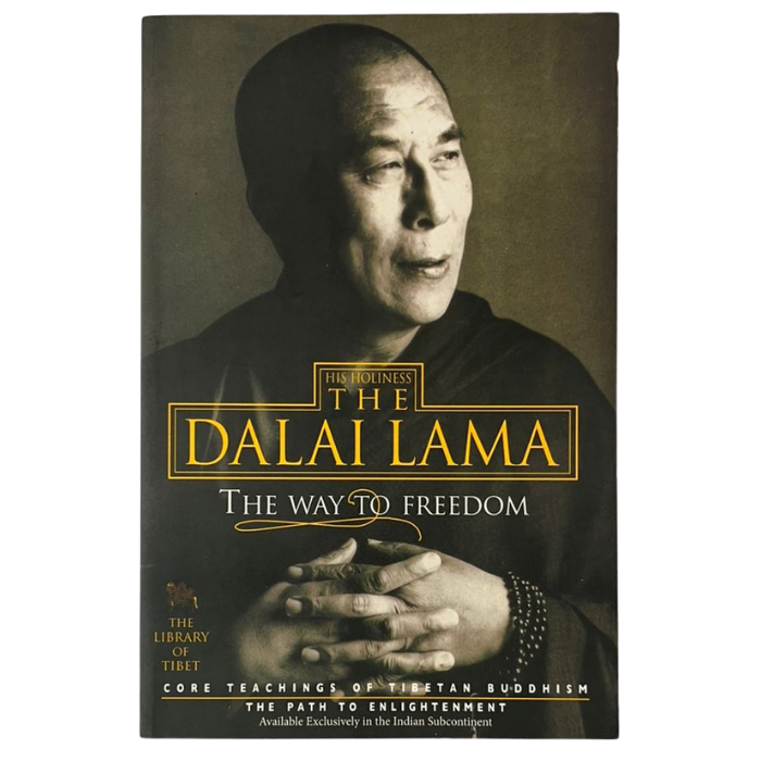 The Way to Freedom: Core Teachings of Tibetan Buddhism