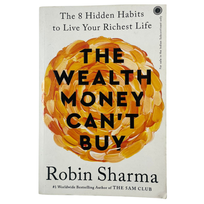 The Wealth Money Can't Buy: The 8 Hidden Habits to Live Your Richest Life