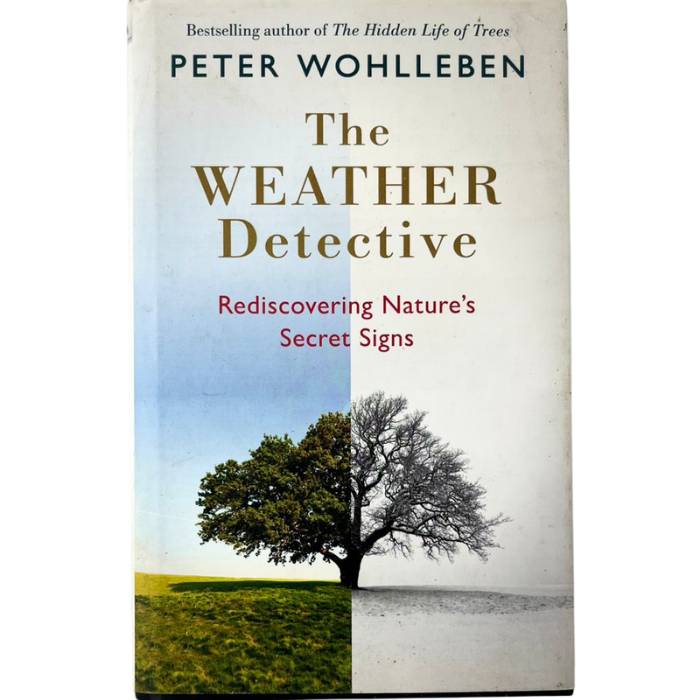 The Weather Detective: Rediscovering Nature's Secret Signs