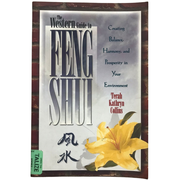 The Western Guide To Feng Shui: Creating Balance  Harmony  and Prosperity in Your Environmen