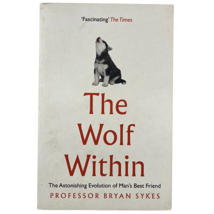 The Wolf Within: The Astonishing Evolution of Man's Best Friend