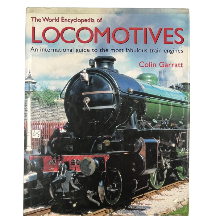 The World Encyclopedia of Locomotives: An International Guide to the Most Fabulous Train Engines