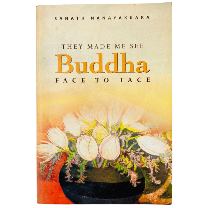 They Made Me See Buddha Face to Face
