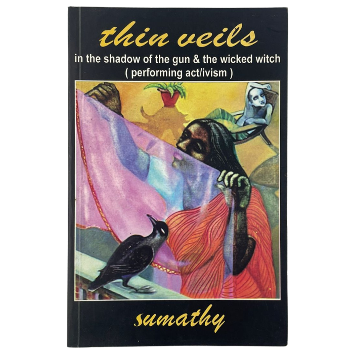 Thin Veils: In the Shadow of the Gun & the Wicked Witch (Performing Act/ivism)