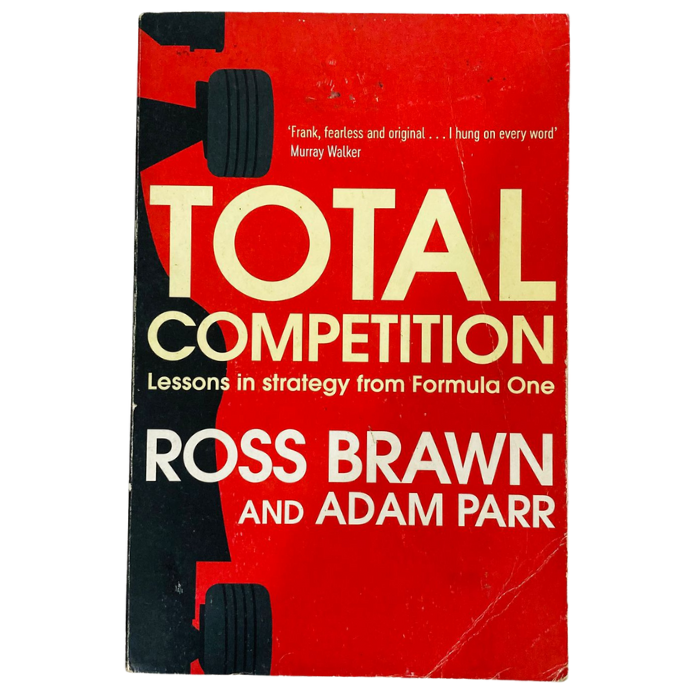Total Competition: Lessons in Strategy from Formula One