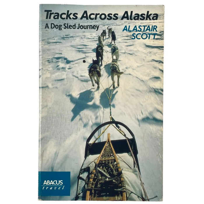 Tracks Across Alaska: A Dog Sled-Journey