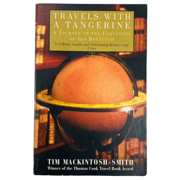 Travels with a Tangerine: A Journey in the Footnotes of Ibn Battutah