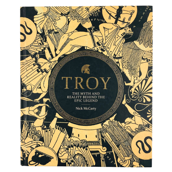 Troy: The Myth and Reality Behind the Epic Legend