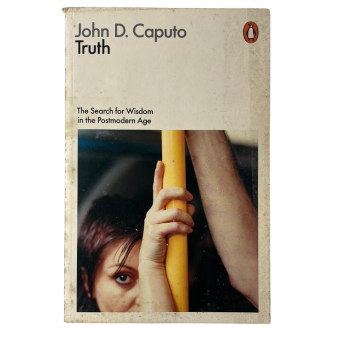 Truth: The Search for Wisdom in the Postmodern Age