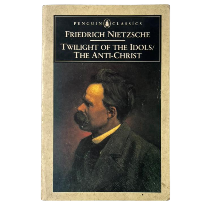 Twilight of the Idols / The Anti-Christ