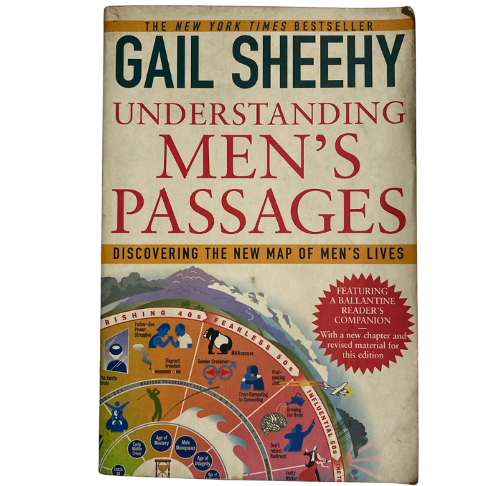 UNDERSTANDING MEN'S PASSAGES: Discovering the New Map of Men's Lives