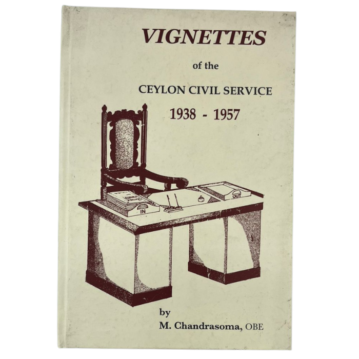 Vignettes of the Ceylon Civil Service 1938-1957
