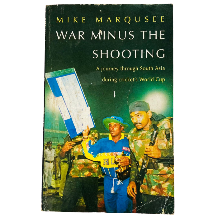 War Minus the Shooting: A journey through South Asia during cricket's World Cup