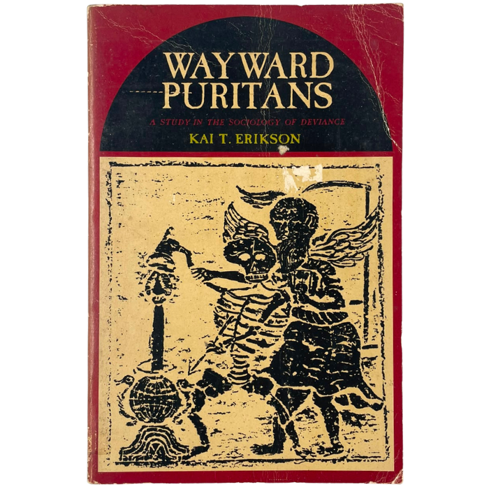Wayward Puritans: A Study in the Sociology of Deviance