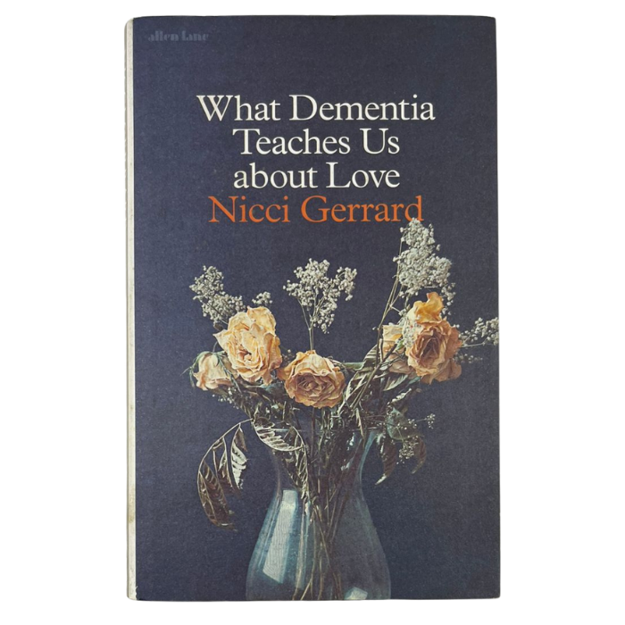 What Dementia Teaches Us About Love