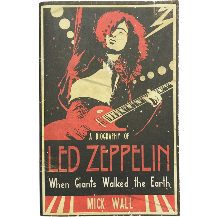 When Giants Walked the Earth: A Biography Of Led Zeppelin