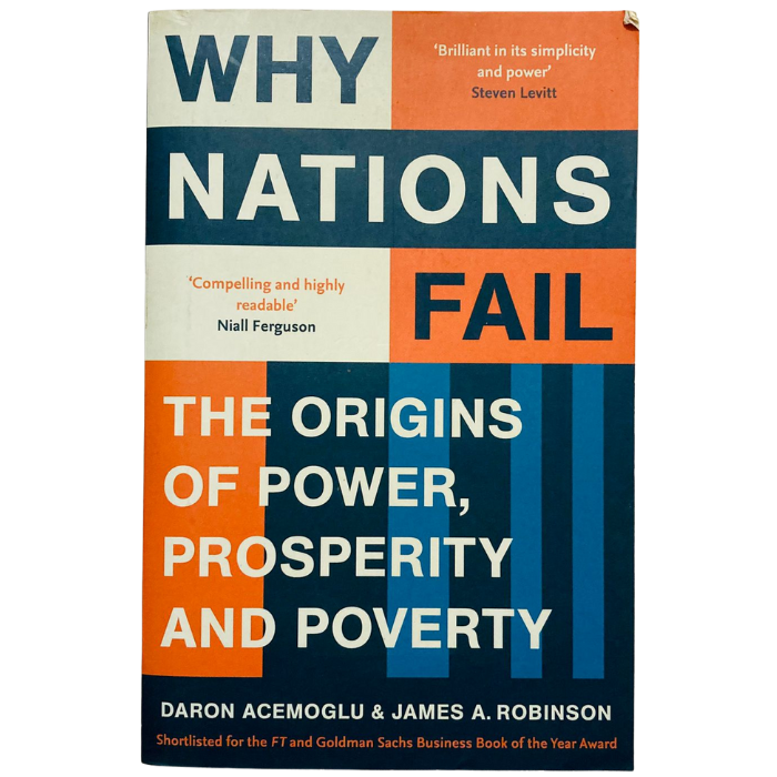 Why Nations Fail: The Origins of Power  Prosperity  and Poverty
