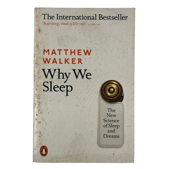 Why We Sleep: The New Science of Sleep and Dreams