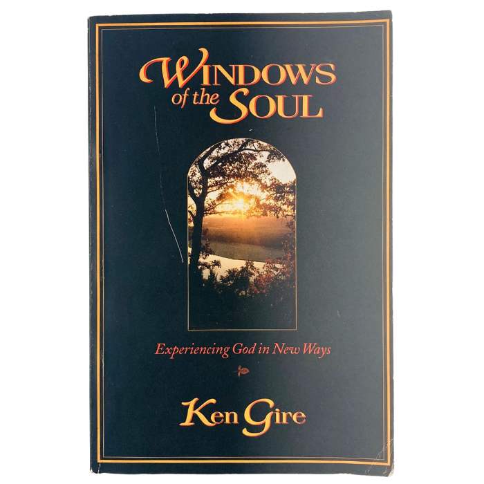 Windows of the Soul: Experiencing God in New Ways