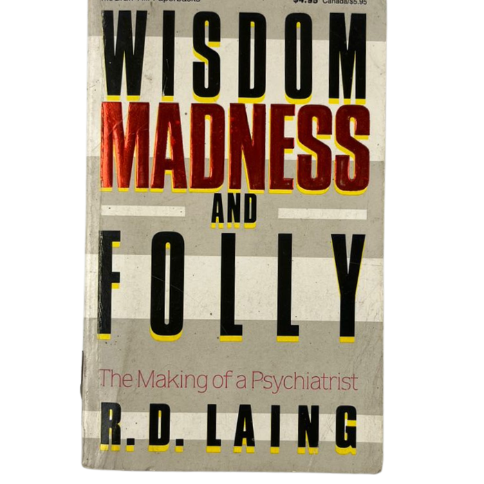 Wisdom  Madness and Folly: The Making of a Psychiatrist