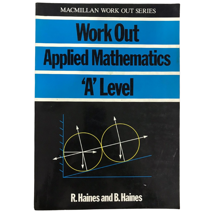 Work Out Applied Mathematics ('A' Level)